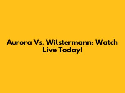 Aurora Vs. Wilstermann: Watch Live Today!